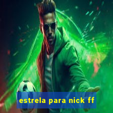 estrela para nick ff